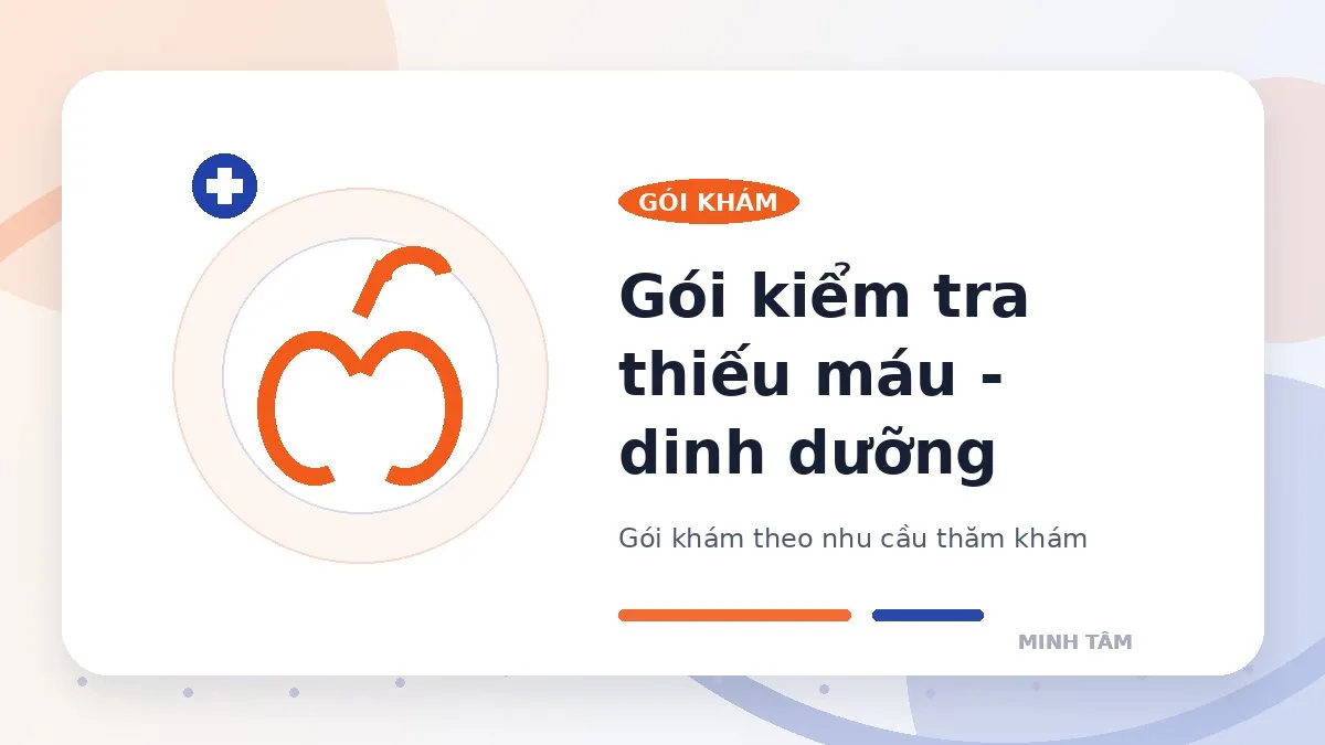 Gói kiểm tra thiếu máu - dinh dưỡng