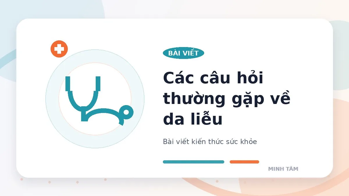 Các câu hỏi thường gặp về da liễu