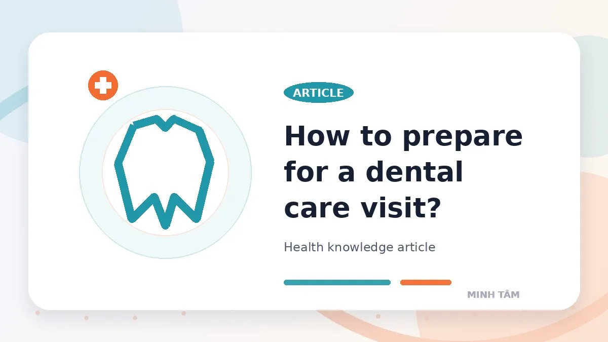 How to prepare for a dental care visit?