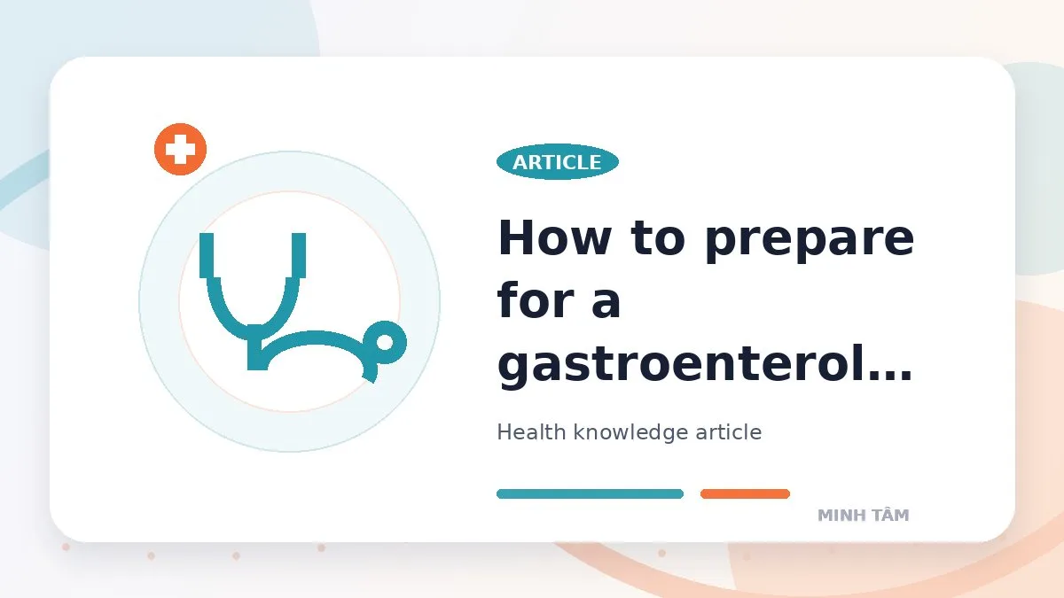 How to prepare for a gastroenterology visit?