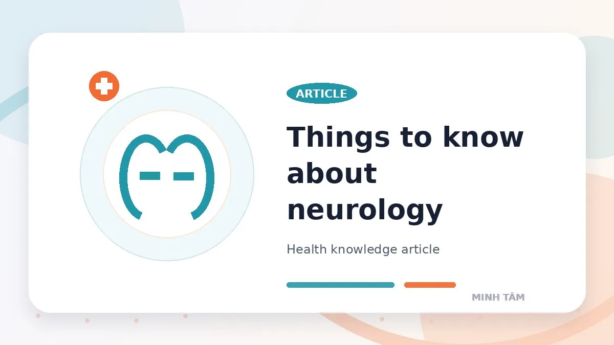 Things to know about neurology
