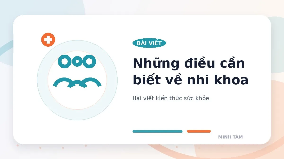 Những điều cần biết về nhi khoa