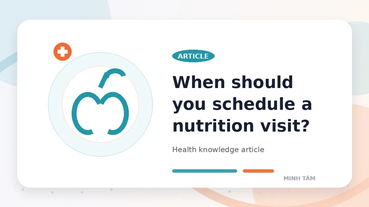 When should you schedule a nutrition visit?