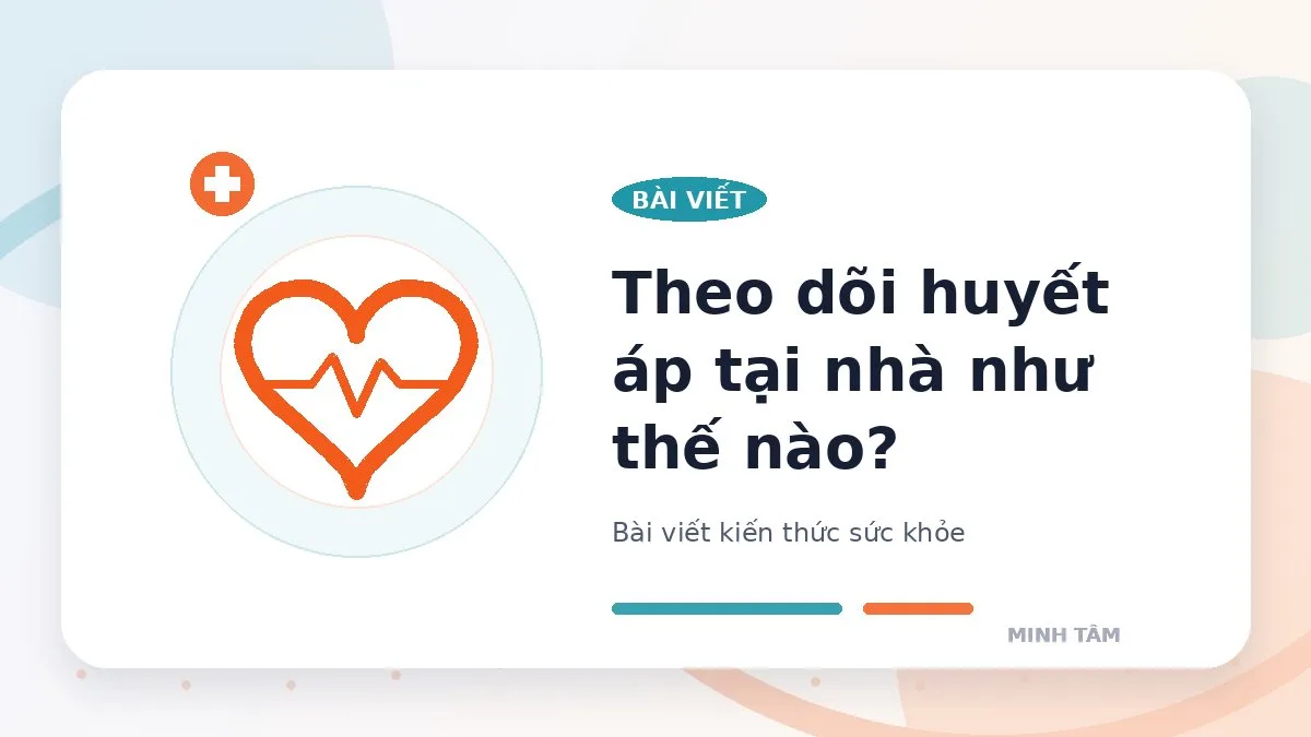Theo dõi huyết áp tại nhà như thế nào?