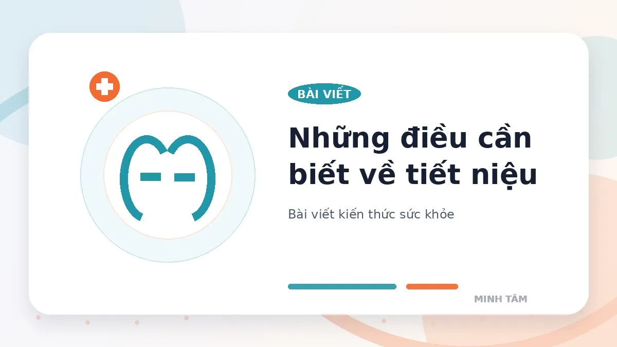 Những điều cần biết về tiết niệu