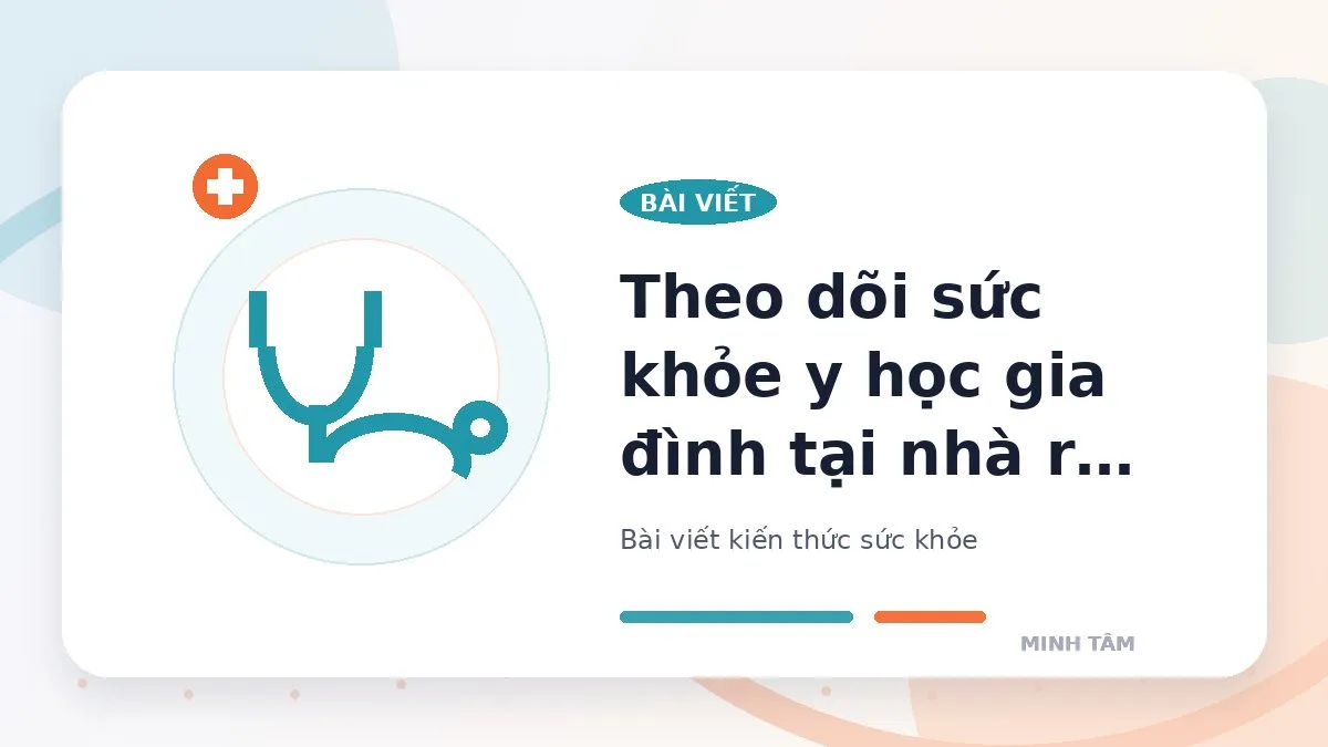 Theo dõi sức khỏe y học gia đình tại nhà ra sao?